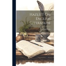 (英文圖書) Hazlitt On English Literature 精裝版, Legare Street Press, 英文