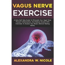(英文圖書) Vagus Nerve Exercise: A Daily Self-Help Guide To Stimulate Your Vagal Tone Prevent Inflammat... 平裝版, Independently Published, 英文