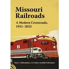 (英文圖書) Missouri Railroads: A Modern Crossroads 1921-2023 精裝版, Indiana University Press, 英文