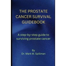 (英文圖書) The Prostate Cancer Survival Guidebook: A step-by-step guide to surviving prostate cancer 平裝版, Independently Published, 英文