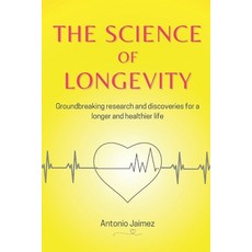 (英文圖書) The Science Of Longevity: Groundbreaking research and discoveries for a longer and healthier ... 平裝版, Independently Published, 英文