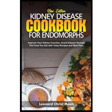(英文圖書) Kidney Disease Cookbook for Endomorphs: Improve Your Kidney Function Avoid Dialysis through ... 平裝版, Independently Published, 英文