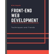 (英文圖書) Front-End Web Development Techniques and Trends 平裝版, Kiet Huynh, 英文