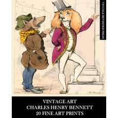 (英文圖書) Vintage Art: Charles Henry Bennett: 20 Fine Art Prints: Anthropomorphic Animal Ephemera for H... 平裝版, Blurb, 英文