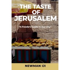 (英文圖書) The Taste of Jerusalem: A Foodie's Guide to the City 平裝版, Independently Published, 英文