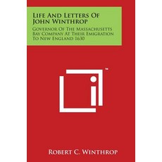 (英文圖書) Life And Letters Of John Winthrop: Governor Of The Massachusetts Bay Company At Their Emigrat... 平裝版, Literary Licensing, LLC, 英文