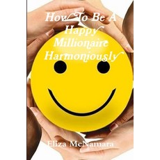 How To Be A Happy Millionaire Harmoniously 平裝版, Lulu.com, 英文