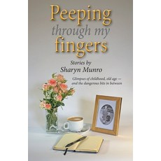 (英文圖書) Peeping through my fingers: Glimpses of childhood old age - and the dangerous bits in between 平裝版, Knocklofty, 英文