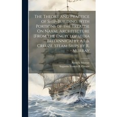 (英文圖書) The Theory and Practice of Ship-Building. With Portions of the Treatise On Naval Architecture... 精裝版, Legare Street Press, 英文