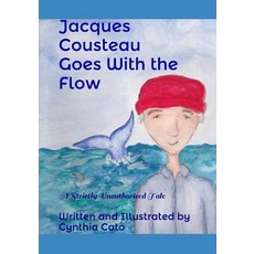 Jacques Cousteau Goes With the Flow: A Strictly Unauthorized Tale 平裝版, Salty Doll Studios, LLC., 英文