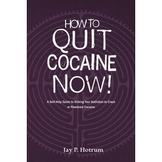 (英文圖書) How to Quit Cocaine Now!: A Self-help Guide to Kicking Your Addiction to Crack or Powdered Co... 平裝版, Independently Published, 英文