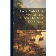 (英文圖書) Lewis Evans his Map of the Middle British Colonies 精裝版, Legare Street Press, 英文