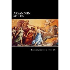(英文圖書) Aryan Sun Myths: The Origin of Religions 平裝版, Createspace Independent Pub..., 英文