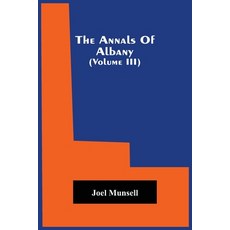 The Annals Of Albany (Volume Iii) 平裝版, Alpha Edition, 英文