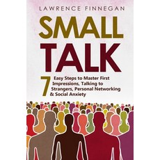 (英文圖書) Small Talk: 7 Easy Steps to Master First Impressions Talking to Strangers Personal Networki... 平裝版, Lawrence Finnegan, 英文