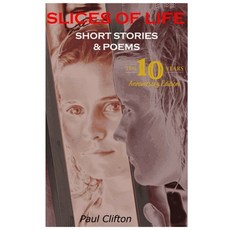 Slices of Life - Short Stories & Poems 平裝版, Independently Published, 英文