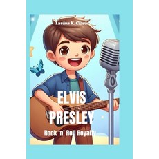 (英文圖書)Elvis Presley: Rock 'n' Roll Royalty 平裝版, Independently Published, 英文
