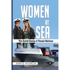 (英文圖書) Women at Sea: The Untold Stories of Female Mariners 平裝版, Independently Published, 英文