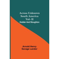 (英文圖書) Across Unknown South America Vol- Ii Hodder And Stoughton 平裝版, Alpha Edition, 英文
