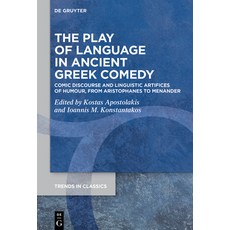 (英文圖書) The Play of Language in Ancient Greek Comedy: Comic Discourse and Linguistic Artifices of Hum... 精裝版, de Gruyter, 英文