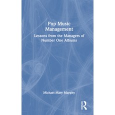 (英文圖書) Pop Music Management: Lessons from the Managers of Number One Albums 精裝版, Routledge, 英文