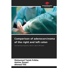 (英文圖書) Comparison of adenocarcinoma of the right and left colon 平裝版, Our Knowledge Publishing, 英文