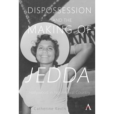 Dispossession and the Making of Jedda: Hollywood in Ngunnawal Country 精裝版, Anthem Press, 英文