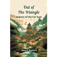 (英文圖書) Out of the Triangle A Story of the Far East 平裝版, Double 9 Books, 英文
