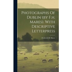 (英文圖書) Photographs Of Dublin (by F.h. Mares). With Descriptive Letterpress 精裝版, Legare Street Press, 英文