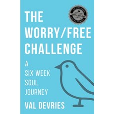 (英文圖書) The Worry/Free Challenge: A Six Week Soul Journey 平裝版, Val DeVries, 英文