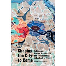 (英文圖書) Shaping the City to Come: Rethinking Modern Architecture and Town Planning in E... 平裝版, Liverpool University Press, 英文