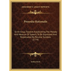 (英文圖書) Prosodia Rationalis: Or An Essay Towards Establishing The Melody And Measure Of Speech To Be... 精裝版, Kessinger Publishing, 英文