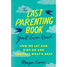 (英文圖書) The Last Parenting Book You'll Ever Read: How We Let Our Kids Go and Embrace Wh... 平裝版, Sourcebooks, 英文