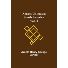 (英文圖書) Across Unknown South America Vol- I 平裝版, Alpha Edition, 英文