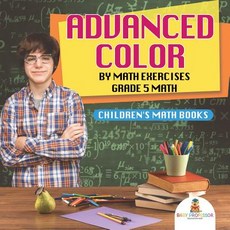 Advanced Color by Math Exercises Grade 5 Math - Children's Math Books 平裝版, Baby Professor, 英文