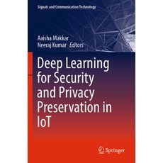 (英文圖書) Deep Learning for Security and Privacy Preservation in Iot 平裝版, Springer, 英文