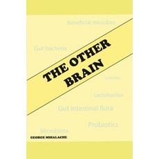 The other brain: Our gut beneficial microbes 平裝版, Independently Published, 英語