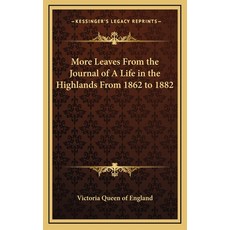 (英文圖書) More Leaves From the Journal of A Life in the Highlands From 1862 to 1882 精裝版, Kessinger Publishing, 英文