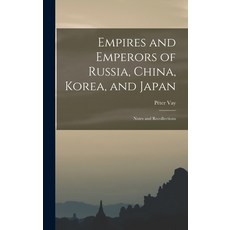 (英文圖書) Empires and Emperors of Russia China Korea and Japan: Notes and Recollections 精裝版, Legare Street Press, 英文