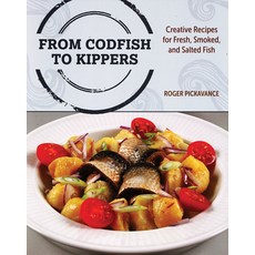 From Codfish to Kippers: Creative Recipes for Fresh Smoked and Salted Fish 平裝版, Boulder Publications, 英文