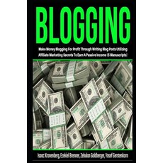 (英文圖書) Blogging: Make Money Blogging For Profit Through Writing Blog Posts Utilizing Affiliate Marke... 平裝版, Independently Published, 英文