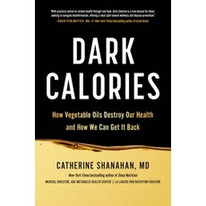 (英文圖書) Dark Calories: How Vegetable Oils Destroy Our Health and How We Can Get It Back 精裝版, Hachette Go, 英文