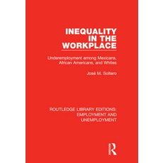 (英文圖書) Inequality in the Workplace: Underemployment Among Mexicans African Americans and Whites 精裝版, Routledge, 英文