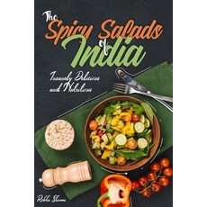 The Spicy Salads of India: Insanely Delicious and Nutritious! 平裝版, Independently Published, 英文