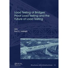 Load Testing of Bridges: Proof Load Testing and the Future of Load Testing 精裝版, CRC Press, 英文