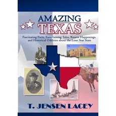 (英文圖書) Amazing Texas: Fascinating Facts Entertaining Tales Bizarre Happenings and Historical Oddi... 精裝版, Moon Howler Publishing, 英文