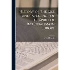 (英文圖書) History of the Rise and Influence of the Spirit of Rationalism in Europe 平裝版, Legare Street Press, 英文