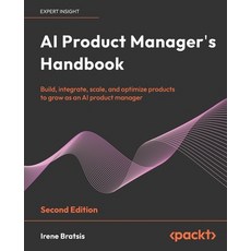 (英文圖書) AI Product Manager's Handbook - Second Edition: Build integrate scale and op... 平裝版, Packt Publishing, 英文