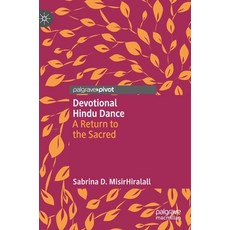 Devotional Hindu Dance: A Return to the Sacred 精裝版, Palgrave MacMillan, 英文