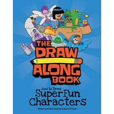 (英文圖書) The Draw Along Book: How to Draw Super Fun Characters 平裝版, Gregory d'Aoust, 英文